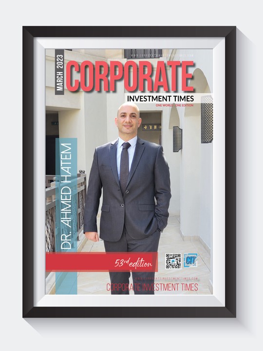 Corporate Investment Times June 2023 with Dr. Ahmed Hatem on Cover