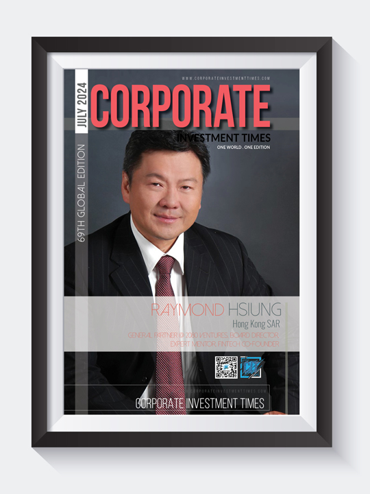 Corporate Investment Times - July 2024 - Raymond Hsiung, General Partner @2080 Ventures from Hong Kong SAR, on Cover