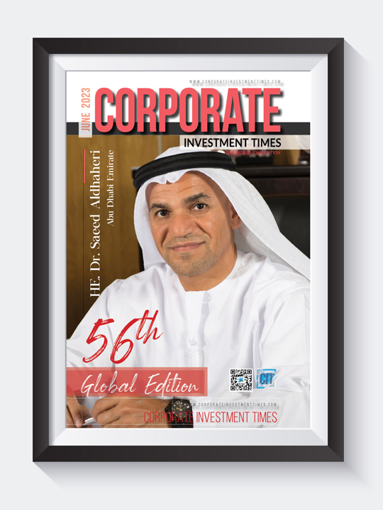 Corporate Investment Times June 2023 with H.E. Dr. Saeed Aldhaheri on Cover