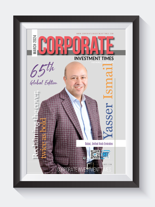 Corporate Investment Times - March 2024 - Yasser Ismail on Cover