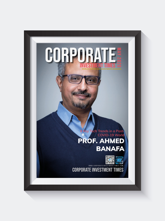 Corporate Investment Times May 2020 with Prof. Ahmed Banafa on Cover