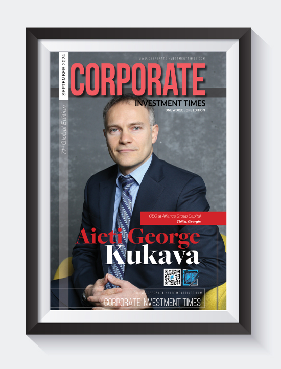 Corporate Investment Times - September 2024 - Aieti G Kukava, CEO at Alliance Group Capital from Tbilisi, Georgia, on Cover