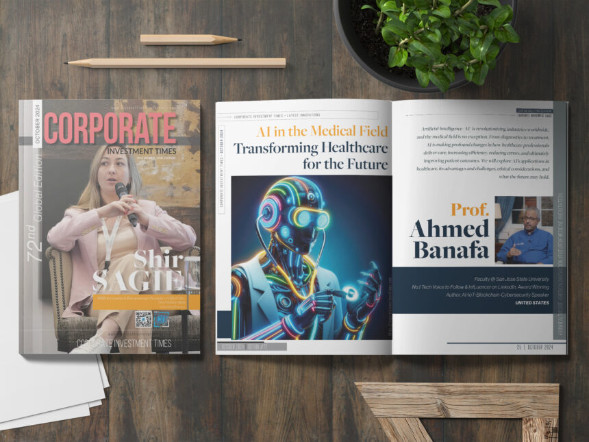 AI in the Medical Field Transforming Healthcare for the Future - Prof. Ahmed Banafa, Faculty @ San Jose State University No.1 Tech Voice to Follow & InfLuencer on LinkedIn, Award Winning Author, AI-IoT-Blockchain-Cybersecurity Speaker, UNITED STATES