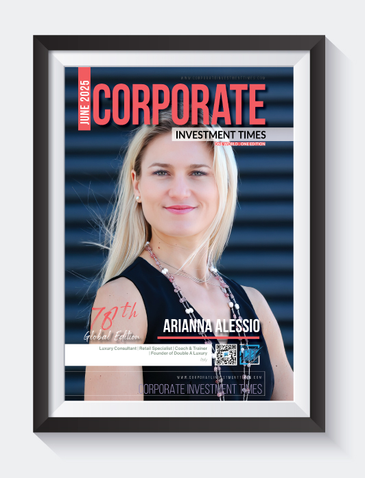 Corporate Investment Times - June 2025 - Arianna Alessio - Luxury Consultant & Founder of Double A Luxury from Italy